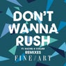 Don't Wanna Rush (Remixes)