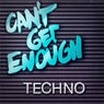 Can't Get Enough Techno