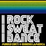 I Rock I Sweat I Dance