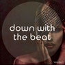 Down With The Beat, Vol. 1 (Finest Electronic Chill Out And Down Beats)