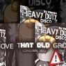 Heavy Duty Disco - That Old GROOVE