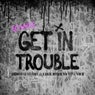 Get in Trouble (So What) (Extended Mix)