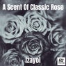 A Scent Of Classic Rose