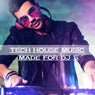 Tech House Music Made for DJ's