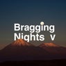 Bragging Nights, Vol. 5