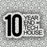 10 Year End Tech House
