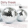 Dirty Freek Presents This Is Disco Bomb