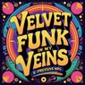 Velvet Funk in my Veins