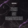 Take Me Somewhere