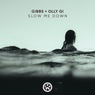 Slow Me Down (Extended Mix)