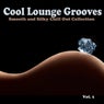 Cool Lounge Grooves, Vol. 1 - Smooth and Silky Chill Out Collection