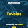 Favelas - La Fine Equipe Remix