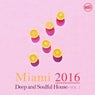 Miami 2016: Deep and Soulful House, Vol. 1