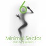 Minimal Sector, Vol. 6 (Club & DJ Session)