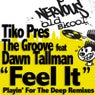 Feel It - Playin' For The Deep Remixes