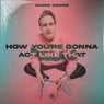 How You're Gonna Act Like That (Extended Mix)