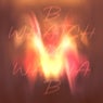 B WHATCHU WANNA B (Extended Mix)