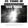 25 Years of Underground Tech House Classics & Modern Melodic Edition