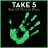 Take 5 - Best Of Chris Le Blanc