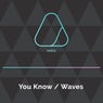 You Know / Waves