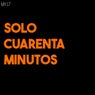 Solo cuarenta minutos
