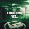 E Mais uma Vez..