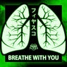 BREATHE WiTH YOU