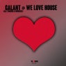 Galant @ We Love House - All Tracks