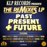 Klp Records Presents The Remixes LP. Past, Present & Future.