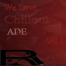 We love Chillout ADE , Vol.1