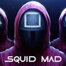 Squid Mad