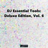 DJ Essential Tools: Deluxe Edition, Vol. 6