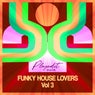 Funky House Lovers, Vol. 3