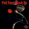 Pull Your Mask Up