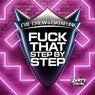 FUCK THAT / STEP BY STEP