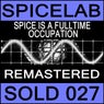 Spice Is a Fulltime Occupation