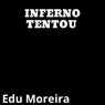 Inferno Tentou