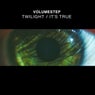 Twilight / It's True