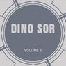 Dino Sor, Vol. 5