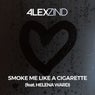 Smoke Me Like A Cigarette
