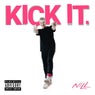 KICK IT