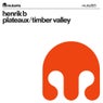 Plateaux / Timber Valley