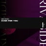 Over For You