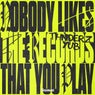 Nobody Likes the Records That You Play