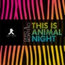 This Is Animal Night