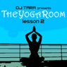 DJ Tara Presents: The Yoga Room Lesson Two