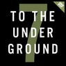 To the Underground, Vol. 7