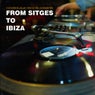 From Sitges to Ibiza