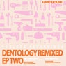 Dentology Remixed EP Two