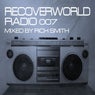 Recoverworld Radio 007 (Mixed by Rich Smith)